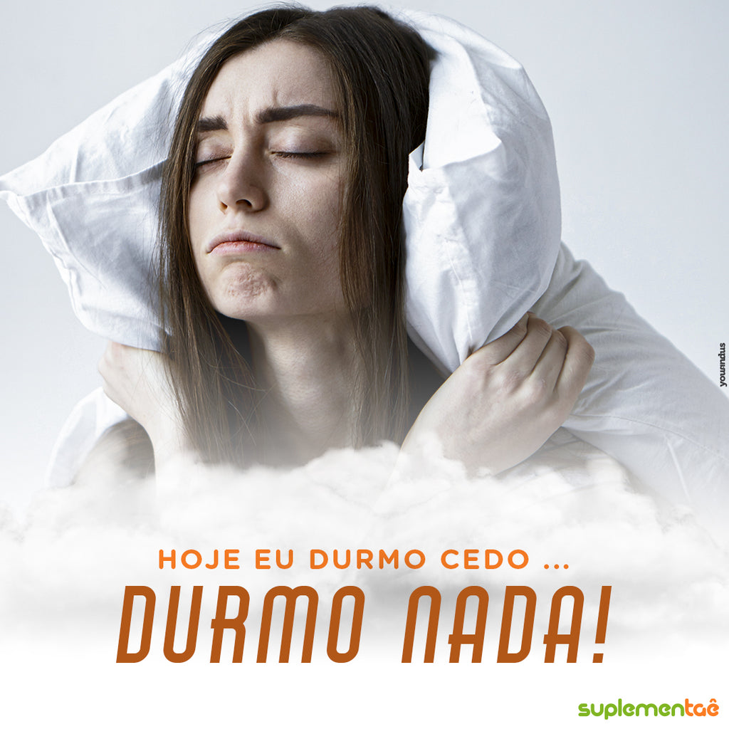 Hoje durmo cedo! Durmo nada...